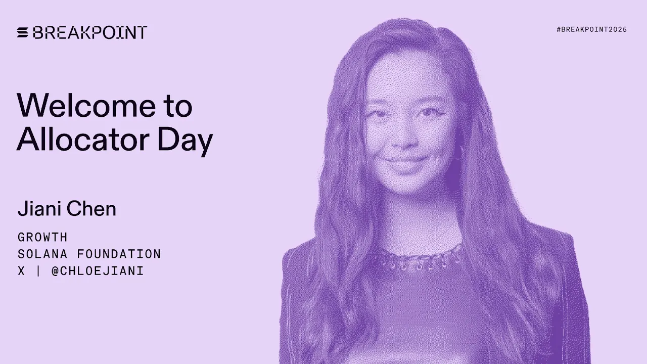 Breakpoint 2025: Welcome to Day 1 - Solana Foundation Opens Exclusive Allocator Summit